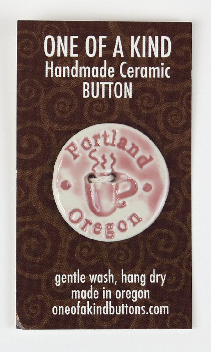 Large Round Button - One Of A Kind - Pink Portland Oregon Coffee Cup